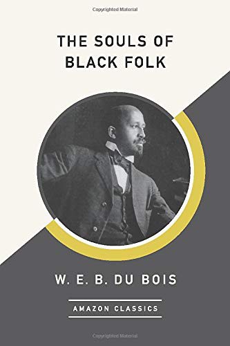 The Souls of Black Folk (Paperback, 2017, AmazonClassics, Amazonclassics)
