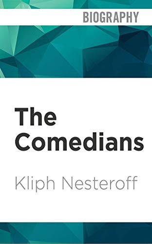 Kliph Nesteroff: The Comedians (AudiobookFormat, 2018, Audible Studios on Brilliance, Audible Studios on Brilliance Audio)