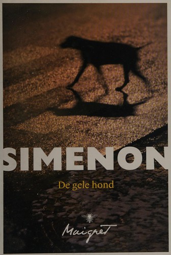 Georges Simenon: De gele hond (Dutch language, 2015, De Bezige Bij)