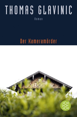 Thomas Glavinic: Der Kameramörder (Paperback, German language, 2017, Fischer Taschenbuch)