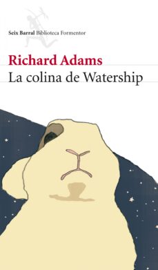 Richard Adams: La colina de Watership (2009, Seix Barral)