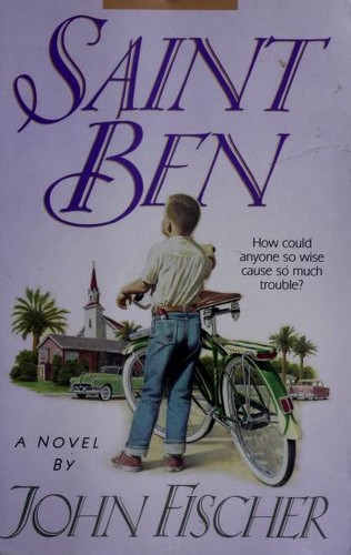 John Fischer: Saint Ben (1993, Bethany House Publishers)