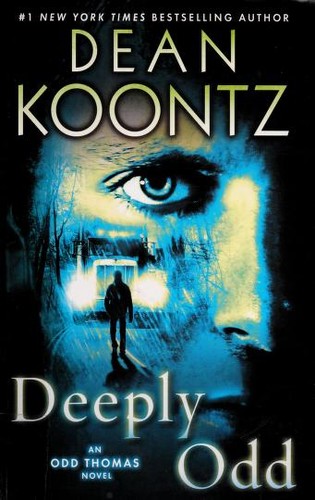 Dean R. Koontz: Deeply Odd (2013, Thorndike Press)