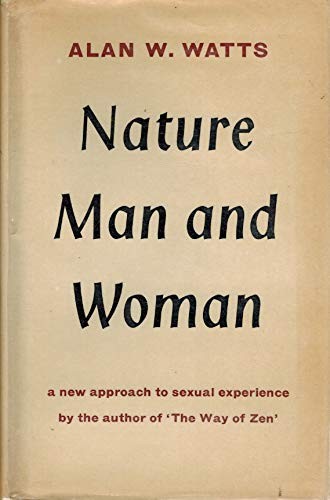 Alan Watts: Nature, man and woman (1958, Thames and Hudson)