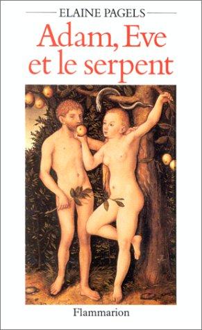 Elaine Pagels        : Adam, Eve et le serpent (Paperback, 2001, Flammarion)