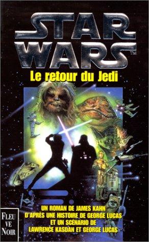 George Lucas, Lawrence Kasdan, James Kahn: Star wars. Le retour du Jedi (Paperback, French language, 1999, Fleuve noir)