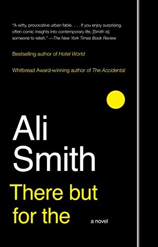 Ali Smith: There But For The: A Novel (Paperback, 2012, Anchor)