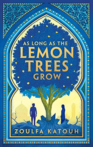 Zoulfa Katouh: As Long As the Lemon Trees Grow (2022, Bloomsbury Publishing Plc)