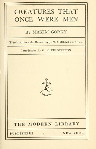 Максим Горький: Creatures that once were men (1918, Boni and Liveright, inc.)