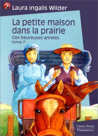 La Petite Maison dans la prairie, tome 7  (Paperback, 1999, Flammarion)