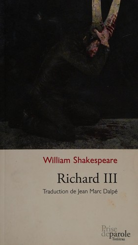 William Shakespeare: Richard III (French language, 2015, Éditions Prise de parole)