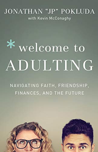Jonathan Pokluda, Kevin McConaghy: Welcome to Adulting (Paperback, 2018, Baker Books)