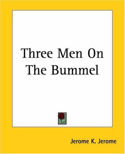 Jerome K. Jerome: Three Men On The Bummel (Paperback, 2004, Kessinger Publishing)