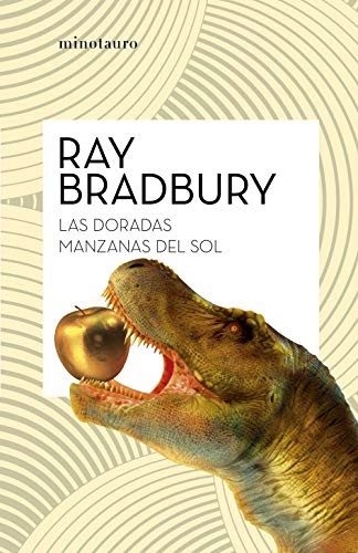 Ray Bradbury, Francisco Abelenda: Las doradas manzanas del sol (Paperback, 2020, Minotauro, MINOTAURO)