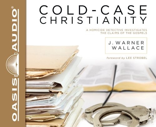 J. Warner Wallace: Cold-Case Christianity (AudiobookFormat, 2013, Oasis Audio)