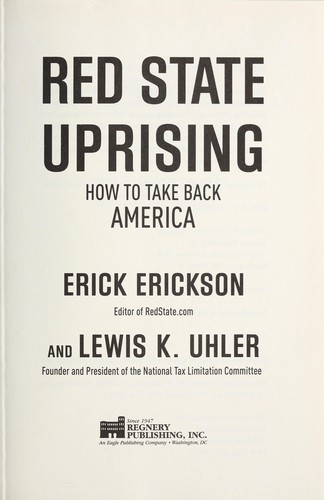 Erick Erickson: Red state uprising (2010, Regnery Pub.)