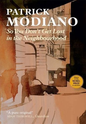 Patrick Modiano: So You Don't Get Lost in the Neighbourhood (2015)