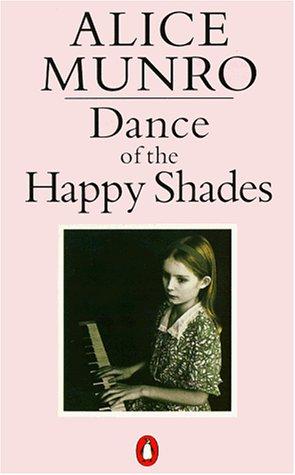 Alice Munro: Dance of the Happy Shades and Other Stories (Paperback, 1990, Penguin (Non-Classics))