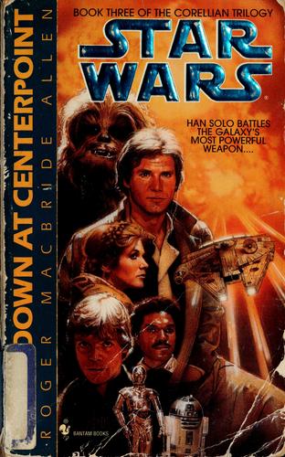 Roger MacBride Allen: Star Wars: Showdown at Centerpoint (Paperback, 1995, Bantam Books)