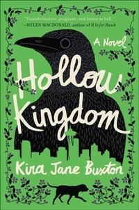 Kira Jane Buxton: Hollow Kingdom (Hardcover, 2019, Grand Central Publishing)