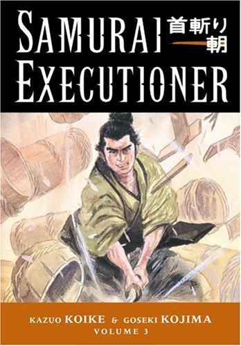 Kazuo Koike, Goseki Kojima: Samurai Executioner Volume 3 The Hell Stick (Paperback, 2005, Dark Horse)