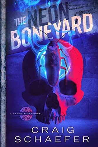 Craig Schaefer: The Neon Boneyard (Daniel Faust) (2018, Demimonde Books)