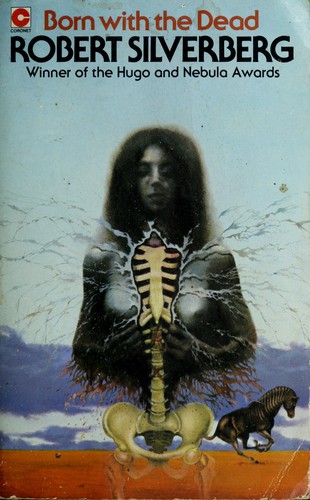 Robert Silverberg: Born with the Dead (Coronet Books) (Paperback, 1977, Hodder & Stoughton Ltd)
