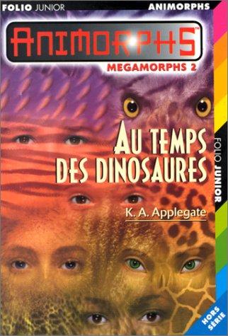 Katherine A. Applegate: Au temps des dinosaures (Paperback, French language, Gallimard)