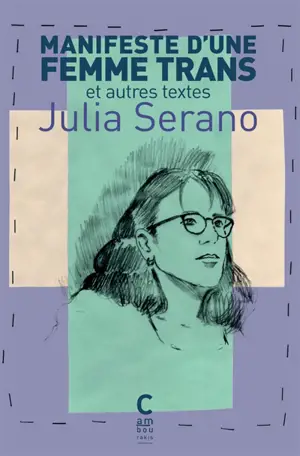 Julia Serano: Manifeste d'une femme trans et autres textes (Paperback, 2025, Cambourakis)