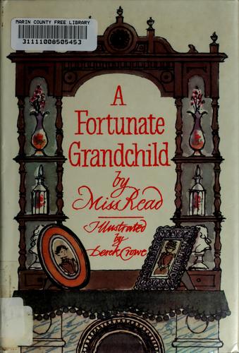 Miss Read: A fortunate grandchild (1983, Houghton Mifflin)