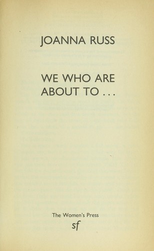 We who are about to--- (Paperback, 1987, The Women's Press)