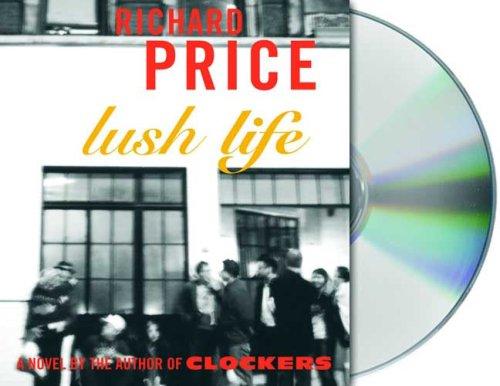 Richard Price: Lush Life (AudiobookFormat, 2008, Macmillan Audio)