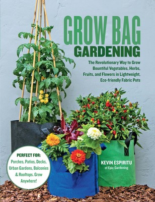 Kevin Espiritu: Grow Bag Gardening (2021, Quarto Publishing Group USA)