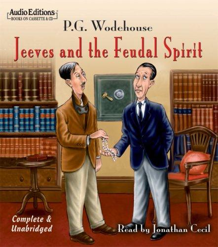 P. G. Wodehouse: Jeeves and the Feudal Spirit (Bertie Wooster & Jeeves) (AudiobookFormat, 2007, The Audio Partners)