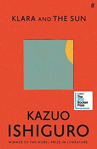 Kazuo Ishiguro: Klara and the Sun (2021, Faber & Faber)