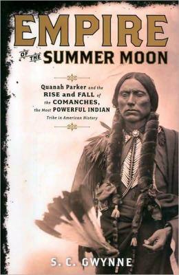 S. C. Gwynne: Empire of the summer moon (2010, Scribner)