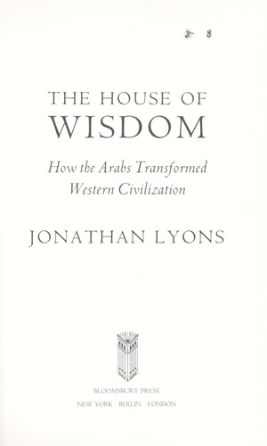 The house of wisdom (2009, Bloomsbury Press)