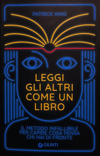 Patrick King: Leggi gli altri come un libro (Italian language, 2024, Giunti Editore)