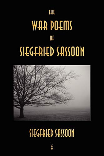 Siegfried Sassoon: The War Poems of Siegfried Sassoon (Paperback, 2010, Merchant Books)