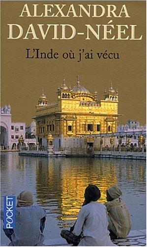 Alexandra David-Néel: L'Inde où j'ai vécu (Paperback, French language, 2002, Pocket)