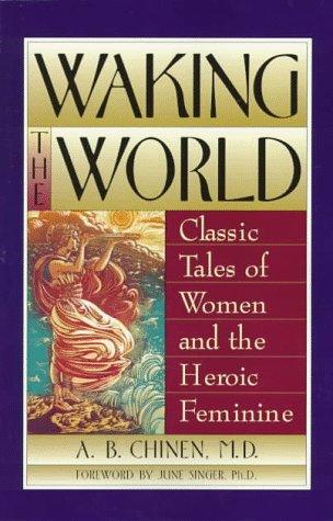 Allan B. Chinen: Waking the World (Paperback, 1997, Tarcher)