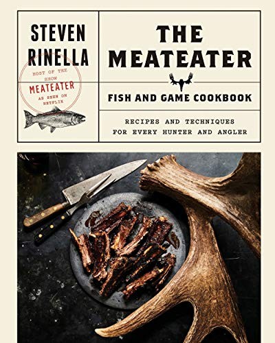 The MeatEater Fish and Game Cookbook (Hardcover, 2018, Spiegel & Grau)