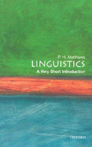 P. H. Matthews: Linguistics (2003, Oxford University Press)