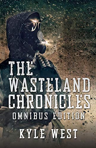 Kyle West: The Wasteland Chronicles Omnibus Edition (Paperback, 2015, CreateSpace Independent Publishing Platform)