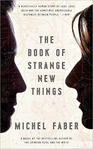 Michel Faber: The Book of Strange New Things (Paperback, 2015, Hogarth)