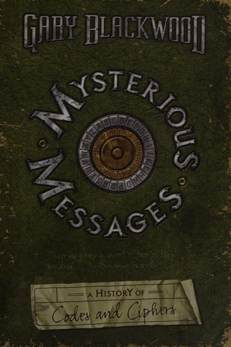 Gary L. Blackwood: Mysterious messages (2009, Dutton Children's Books)