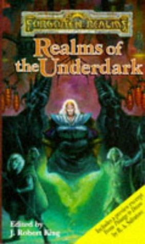 J. Robert King, Copyright Paperback Collection (Library of Congress): Realms of the Underdark (Forgotten Realms Anthology) (Paperback, 1996, Wizards of the Coast)