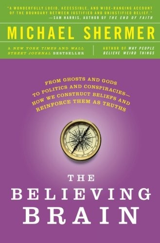 The Believing Brain (Paperback, 2012, St. Martin's Griffin)