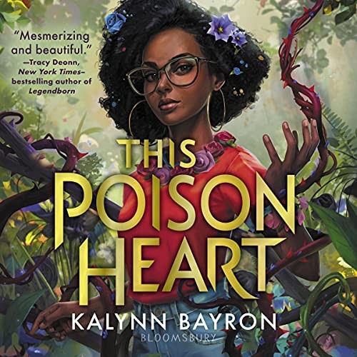 Kalynn Bayron: This Poison Heart (EBook, 2021, Bloomsbury Publishing Plc)