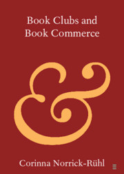 Corinna Norrick-Rühl: Book Clubs and Book Commerce (2020, Cambridge University Press)